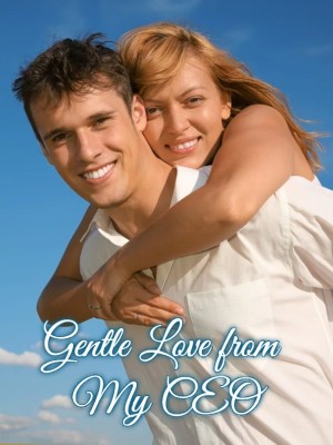 Gentle Love from My CEO,