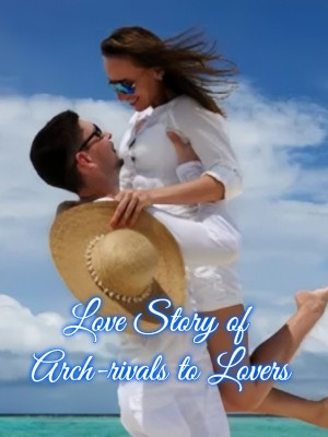 Love Story of Arch-rivals to Lovers