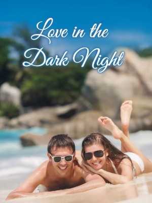 Love in the Dark Night,