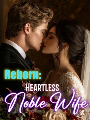 Reborn: Heartless Noble Wife