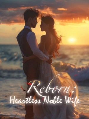 Reborn: Heartless Noble Wife,