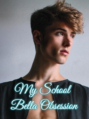 My School Bella Obsession,