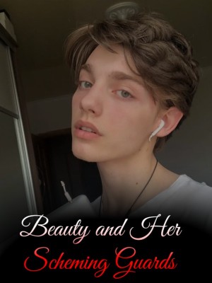 Beauty and Her Scheming Guards