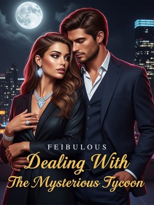 Dealing With The Mysterious Tycoon,Feibulous