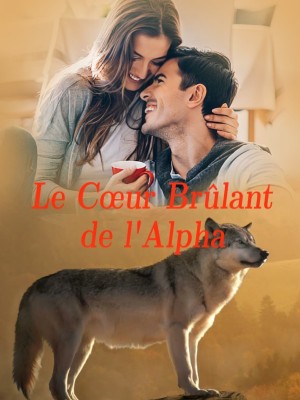 Le Cœur Brûlant de l'Alpha
