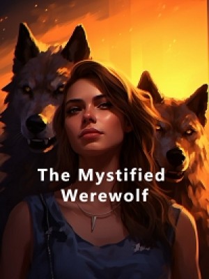 The Mystified Werewolf,Benesty wright