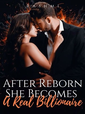 After Reborn, She Become A Real Billionaire,Rashmi