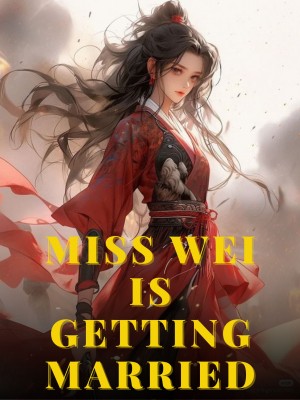 Miss Wei is Getting Married