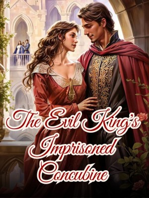 The Evil King's Imprisoned Concubine,