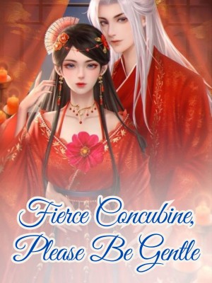 Fierce Concubine, Please Be Gentle,