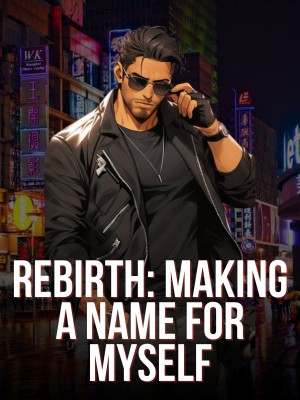 Rebirth: Making a Name for Myself,