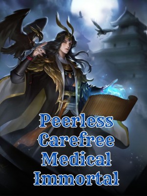 Peerless Carefree Medical Immortal