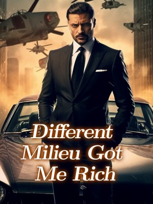 Different Milieu Got Me Rich,