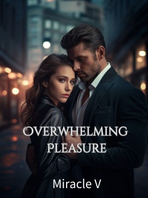 Overwhelming Pleasure,Miracle V