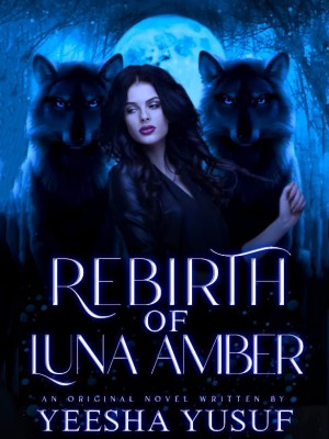 Rebirth of Luna Amber,Yeesha Yusuf