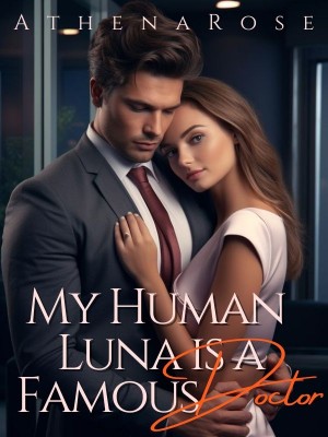 My Human Luna Is A Famous Doctor,Athena Rose