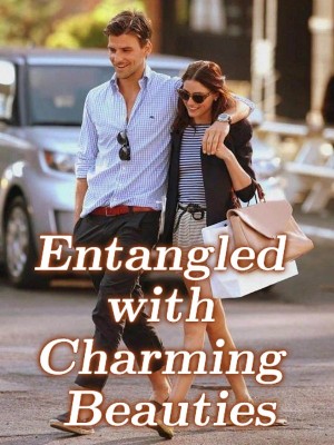 Entangled with Charming Beauties,