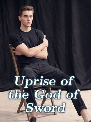 Uprise of the God of Sword,