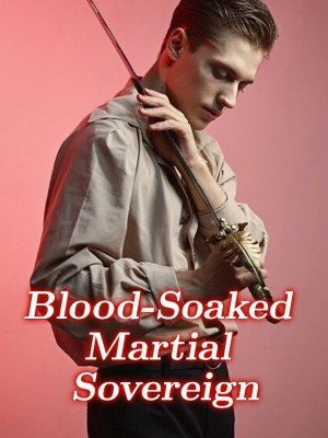 Blood-Soaked Martial Sovereign,