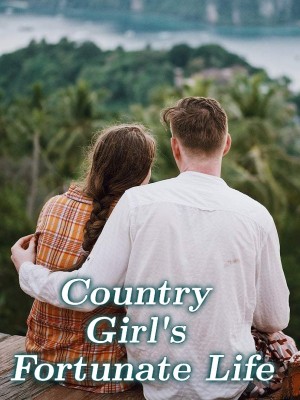 Country Girl's Fortunate Life,