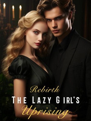 Rebirth: The Lazy Girl's Uprising,