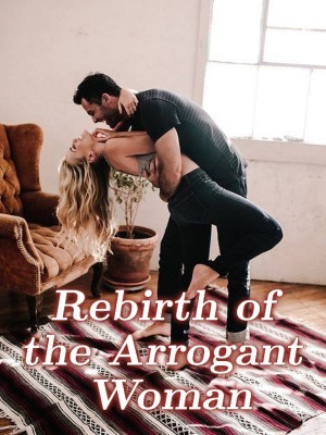 Rebirth of the Arrogant Woman,