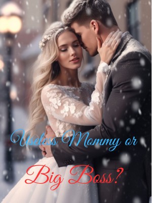Useless Mommy or Big Boss?