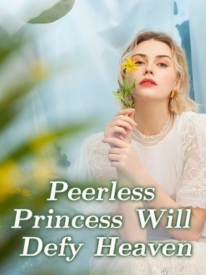 Peerless Princess Will Defy Heaven
