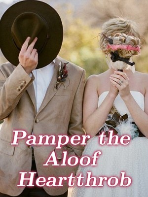 Pamper the Aloof Heartthrob,