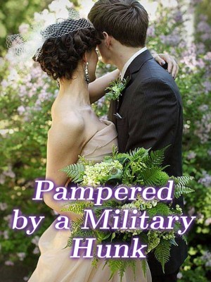 Pampered by a Military Hunk,