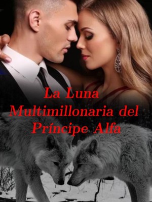 La Luna Multimillonaria del Príncipe Alfa