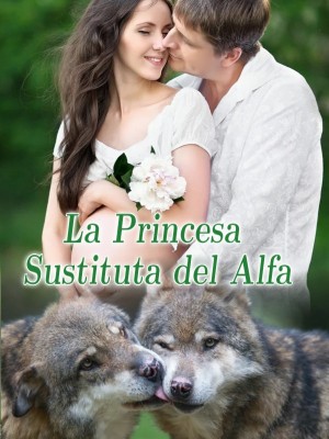 La Princesa Sustituta del Alfa