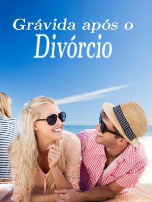Grávida após o Divórcio