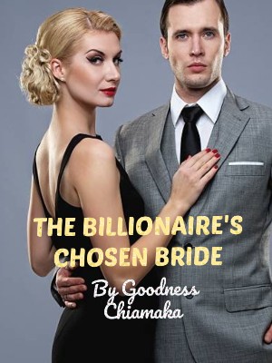 The Billionaire's Chosen Bride,Goodness Chiamaka
