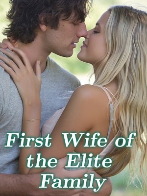 First Wife of the Elite Family,