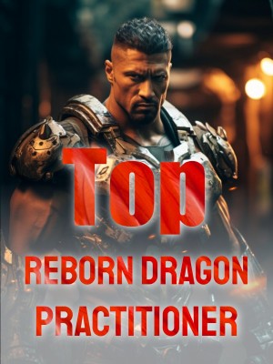 Top Reborn Dragon Practitioner,