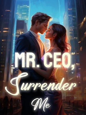 Mr. CEO, Surrender Me,