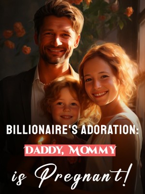 Billionaire's Adoration: Daddy, Mommy is Pregnant!