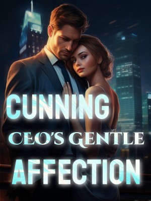 Cunning CEO's Gentle Affection,