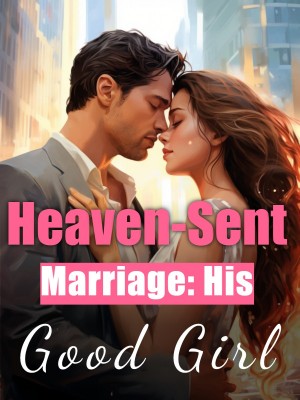 Heaven-Sent Marriage: His Good Girl,