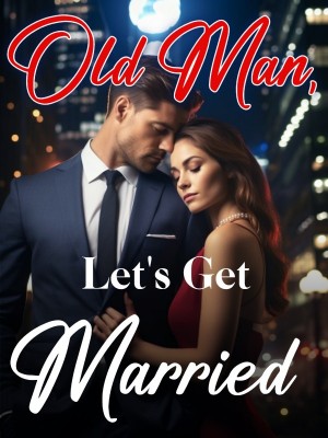 Old Man, Let's Get Married