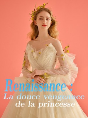Renaissance : La douce vengeance de la princesse