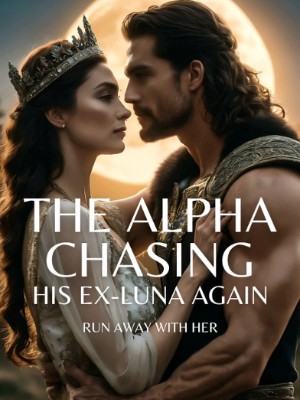 The Alpha Chasing His Ex-Luna Again,Esraa