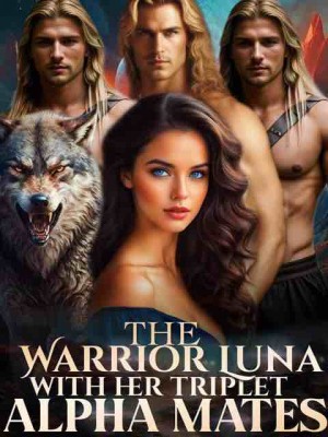 The Warrior Luna And Her Triplet Alpha Mates,Annethe Pen