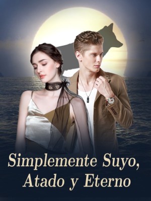 Simplemente Suyo, Atado y Eterno