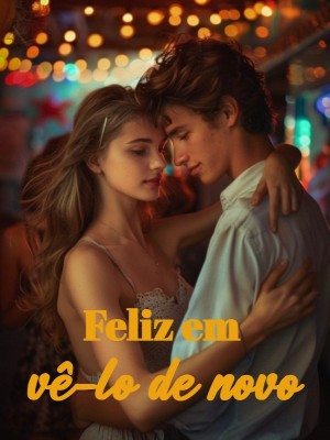 Feliz em vê-lo de novo