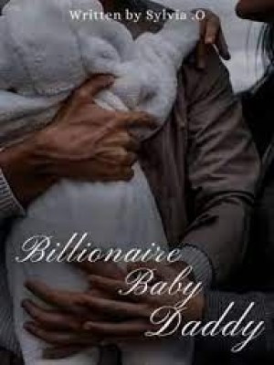 Billionaire Baby Daddy,Sylvia.O