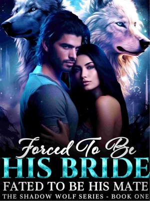 Forced To Be His Bride. Fated To Be His Mate.,Eliza Selmer
