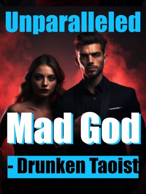 Unparalleled Mad God - Drunken Taoist,