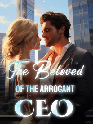 The Beloved of the Arrogant CEO